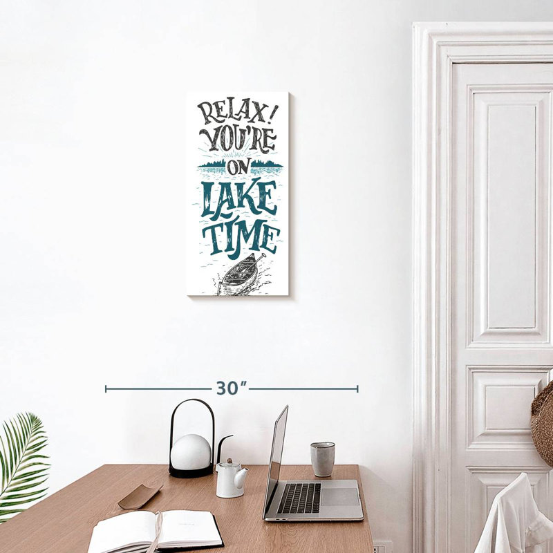 Relax You're On Lake Time, H 24 po x l 12 po