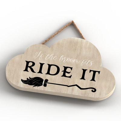 Witch if the Broom Fits Wooden Cloud Plaque