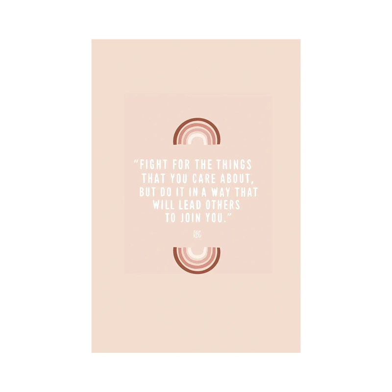 Fight For The Things That You Care About by Eliza Baucom - Print on Canvas, Wrapped Canvas, 66.04cm H x 45.72cm W x 3.81cm D