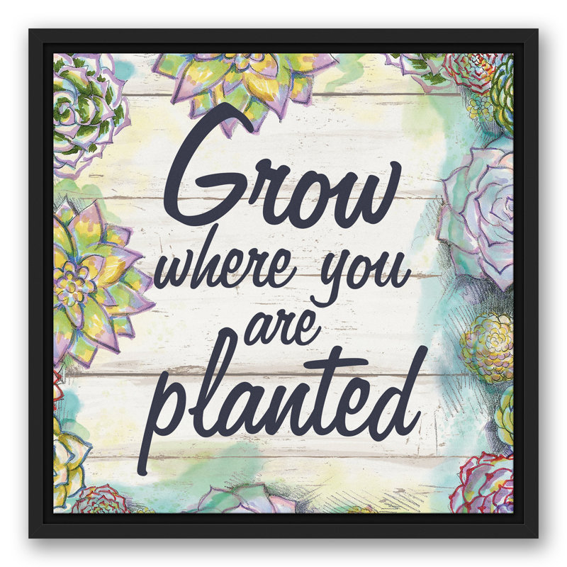 «Grow Where You Are Planted», reproduction sur toile, L 13,75 po x H 13,75 po