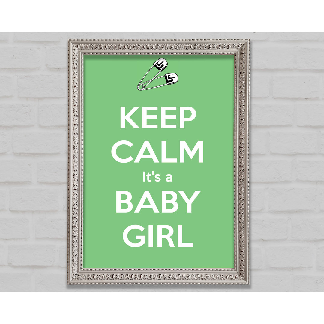 Keep Calm Its A Baby Girl - Einzelner Bilderrahmen Kunstdrucke