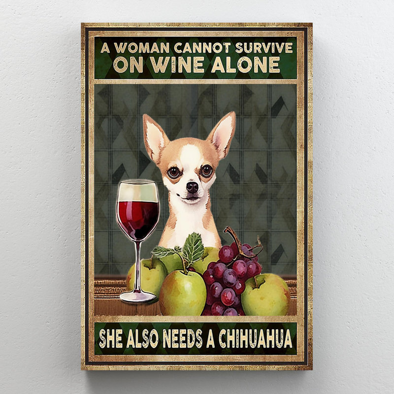 «Kresler She également Needs A Chihuahua», impression sur toile, H 14 po x l 11 po x P 1,25 po