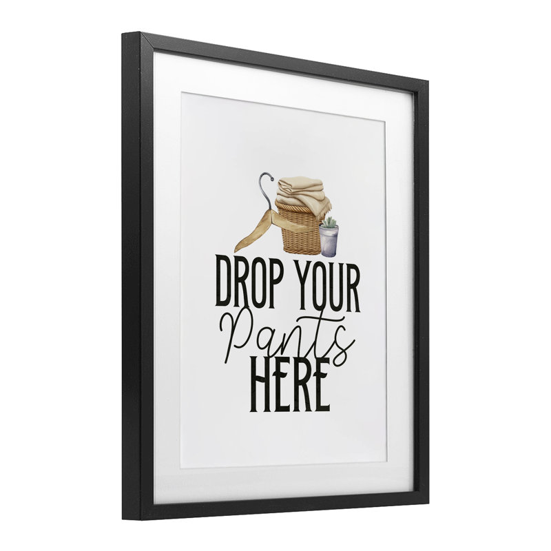 «Drop Your Pants Here Minimal», reproduction encadrée sous verre, conception de Kim Allen, Cadre noir minuit