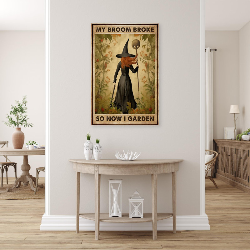 " Witch My Broom Broke So Now I Garden ", 14" H x 11" W x 1.25" D