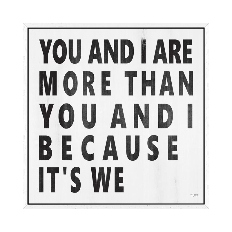 You And I Are More by Jaxn Blvd. - Print on Canvas, White Framed, 66.04cm H x 66.04cm W x 3.81cm D