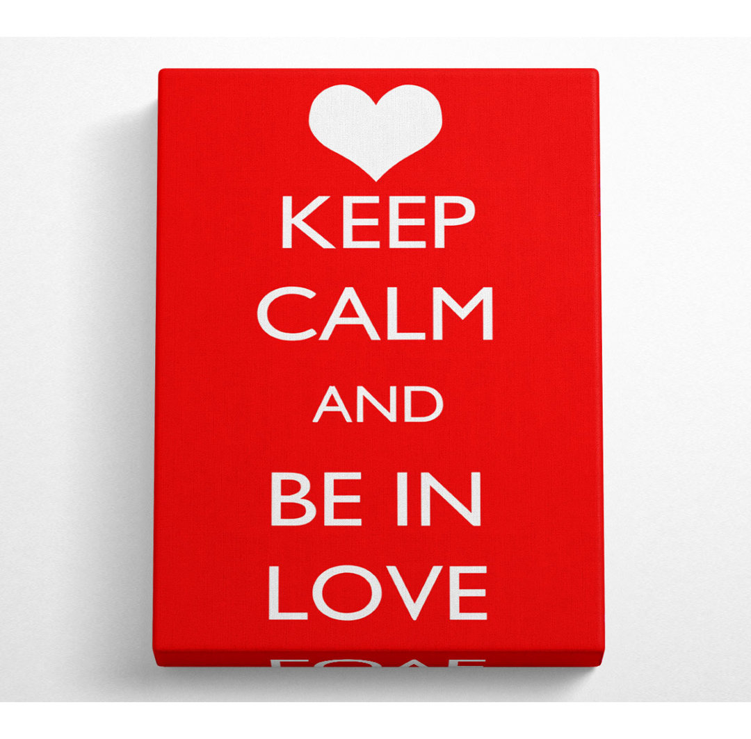 Liebe Zitat Keep Calm Be In Love - Drucken