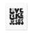 " Love Like Jesus "-232855706