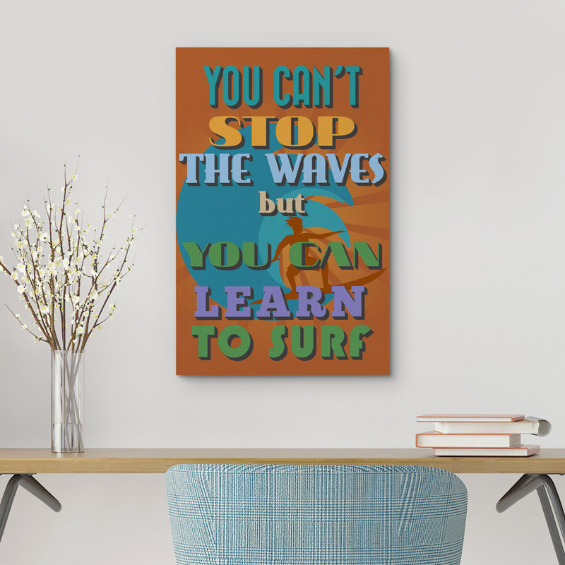 «You can stop the vagues», mais vous pouvez apprendre à surfer sur toile, H 18 po x l 12 po x P 1,5 po