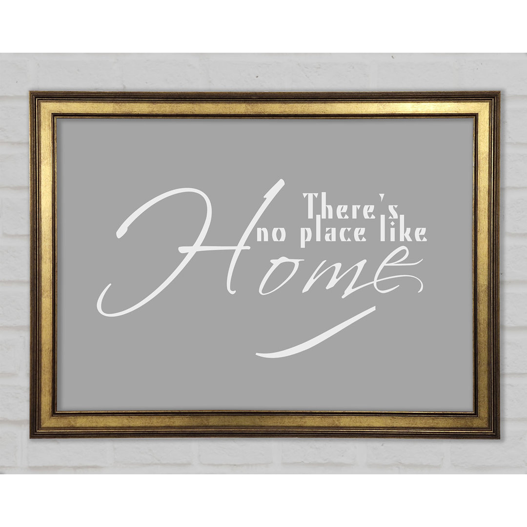 Home Zitat Theres No Place Like Home Gerahmter Druck