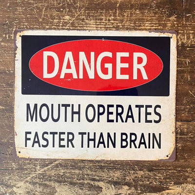 Kihara Danger Mouth Operates Faster Than Brain Metal Sign