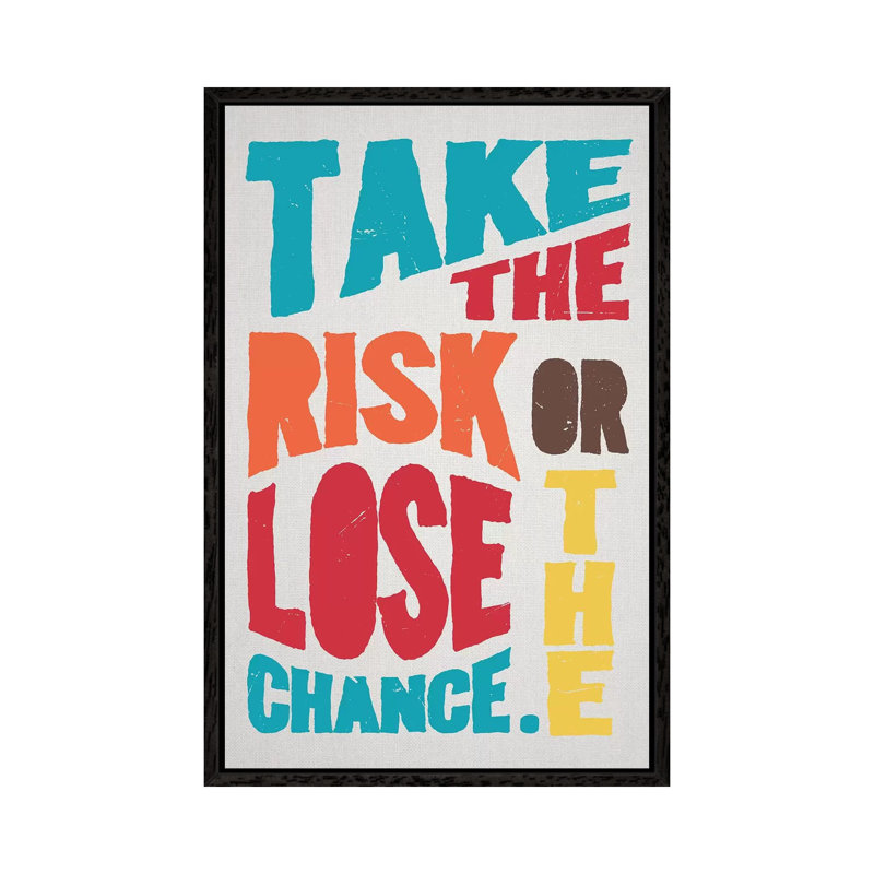 Take The Risk White - Print on Canvas, 101.6cm H x 66.04cm W x 3.81cm D, Black Framed