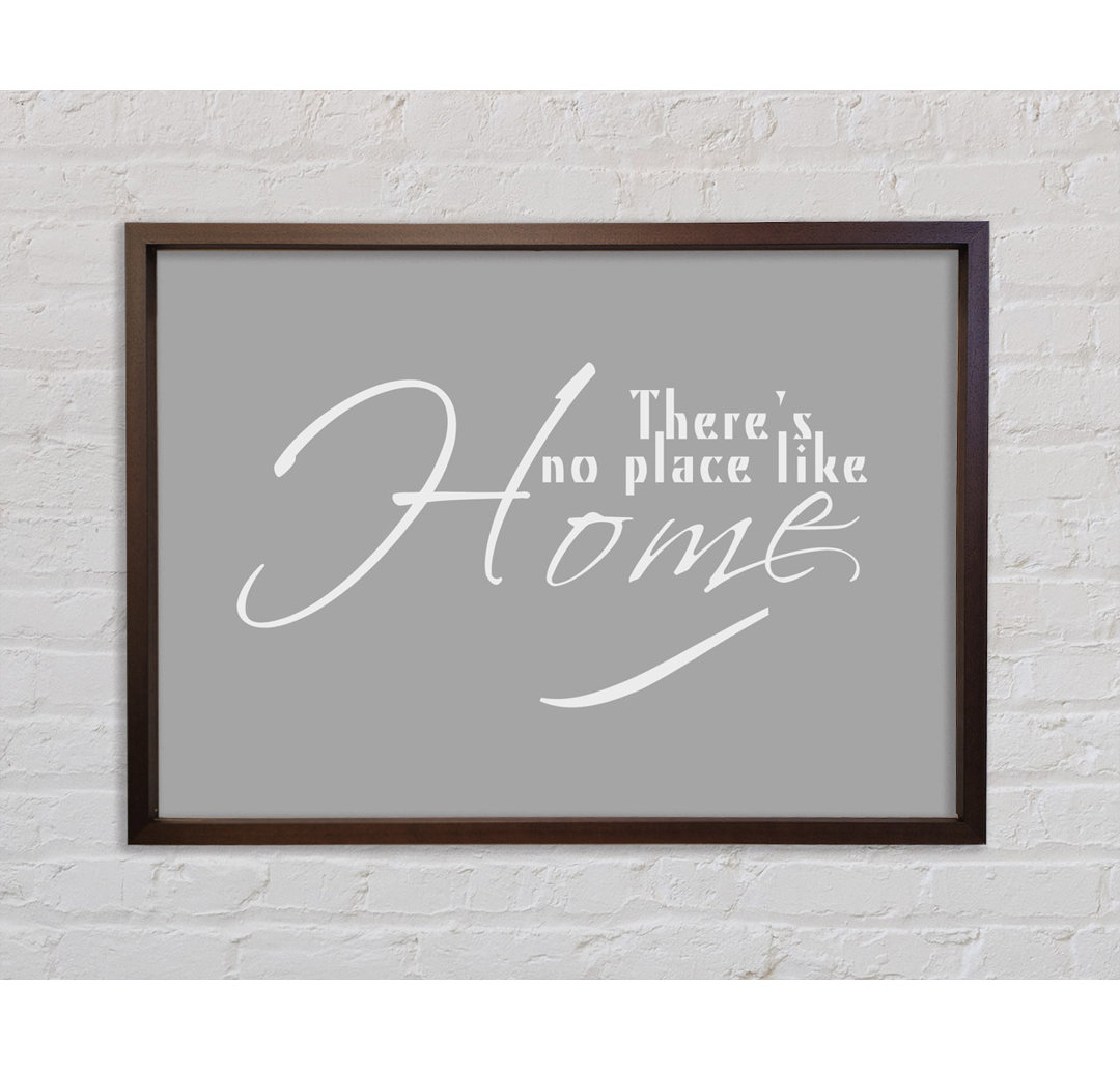 Home Zitat Theres No Place Like Home Grau Weiß Gerahmter Druck