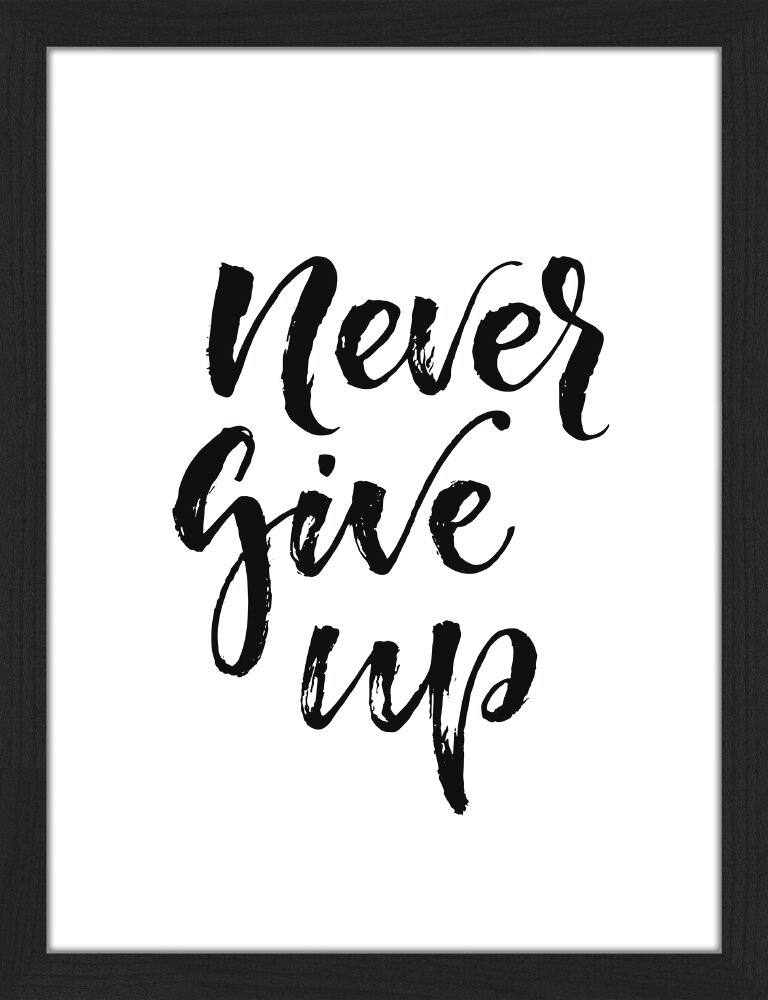 Gerahmtes Poster Never Give Up