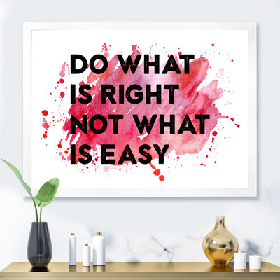 " Do What Is Right Not What Is Easy I "