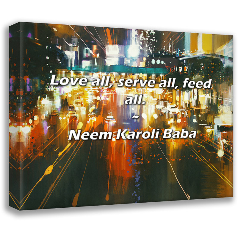 Citation de Neem Karoli Baba: Aime tout, sers tout, nourris tout., H 26 po x l 32 po