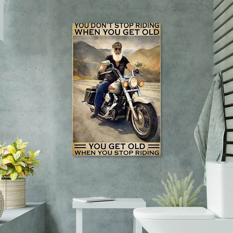 «You Get Old When You Stop Riding Motor», impression sur toile tendue, L 16 po x H 20 po