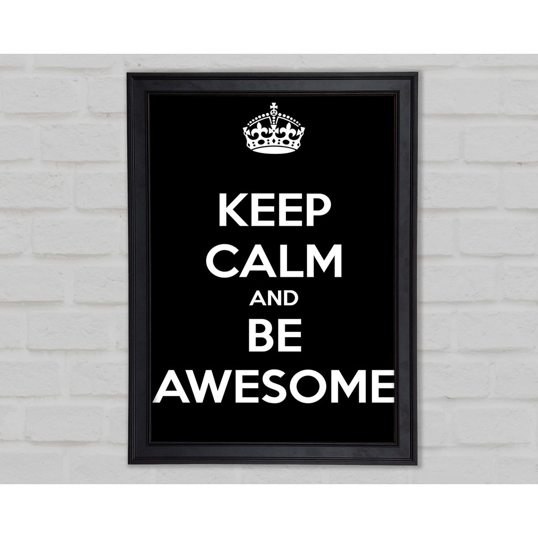 Mädchenzimmer Zitat Keep Calm And Be Awesome Gerahmter Druck 9941