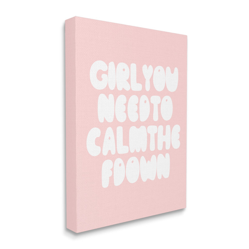 Girl Calm The F Down, H 20 po x l 16 po, Toile tendue