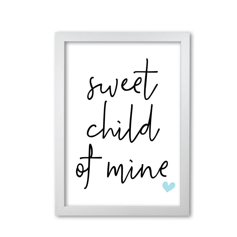 Sweet Child Of Mine - Print, White Grain Frame, 85 cm H x 60 cm W x 5 cm D
