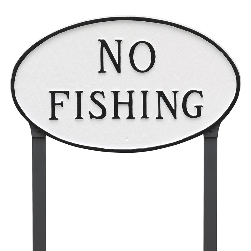 No Fishing Statement Garden Sign, White/Black