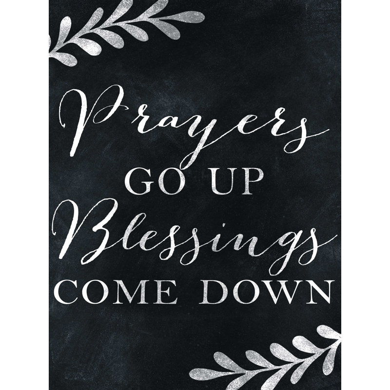 " Prayers Go Up Blessings Down ", 16" H x 12" W  