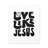 " Love Like Jesus "-232855706