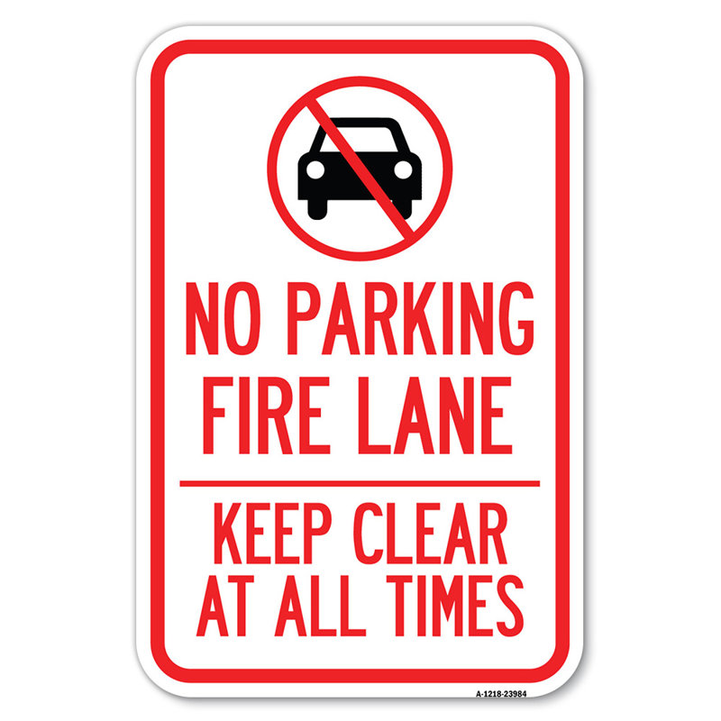 Fire Lane, Keep Clear In All Times With Graphic / 23984, H 18 po x l 12 po x P 1 po