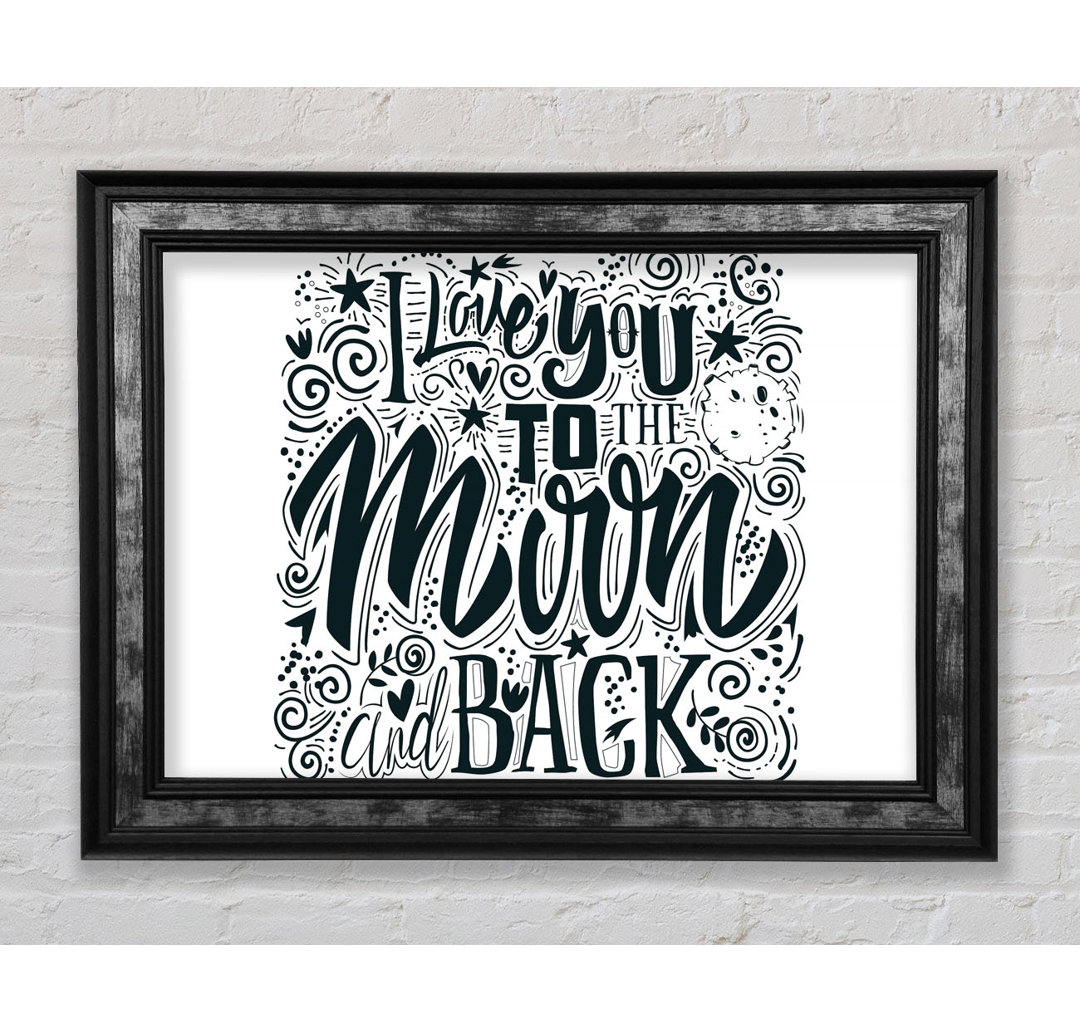 Gerahmtes Wandbild I Love You To The Moon And Back 1