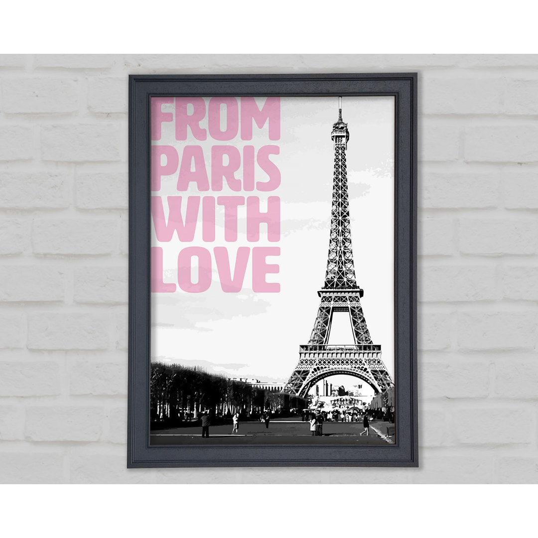 From Paris With Love Gerahmter Druck