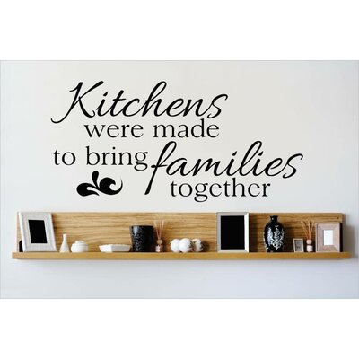 Kitchens Were Made To Bring Families Together Wall Decal -  Design With Vinyl, OMGA4872373