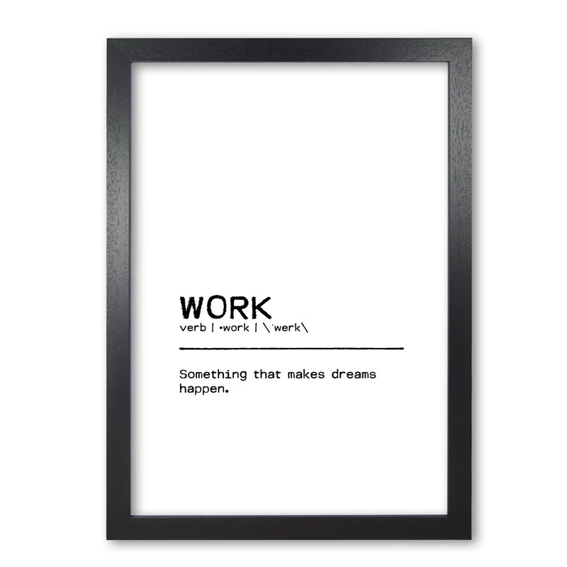 Work Dreams - Print, 30 cm H x 21 cm W x 5 cm D, Black Grain Frame