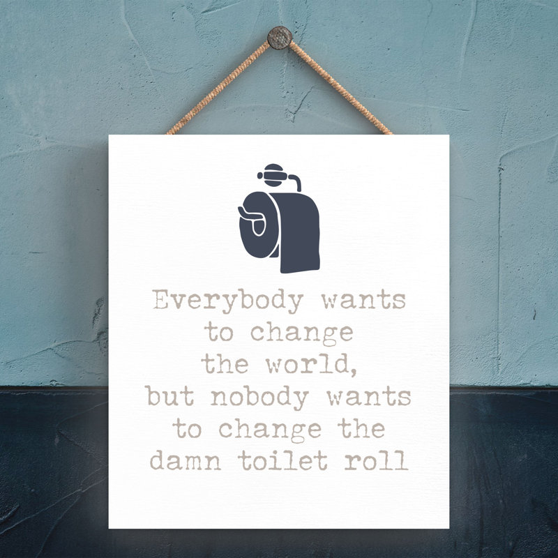 Vivid Squid Wholesale Everyone Wants To Change The World - No Frame Print on Wood