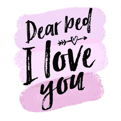 Dear Bed Love You