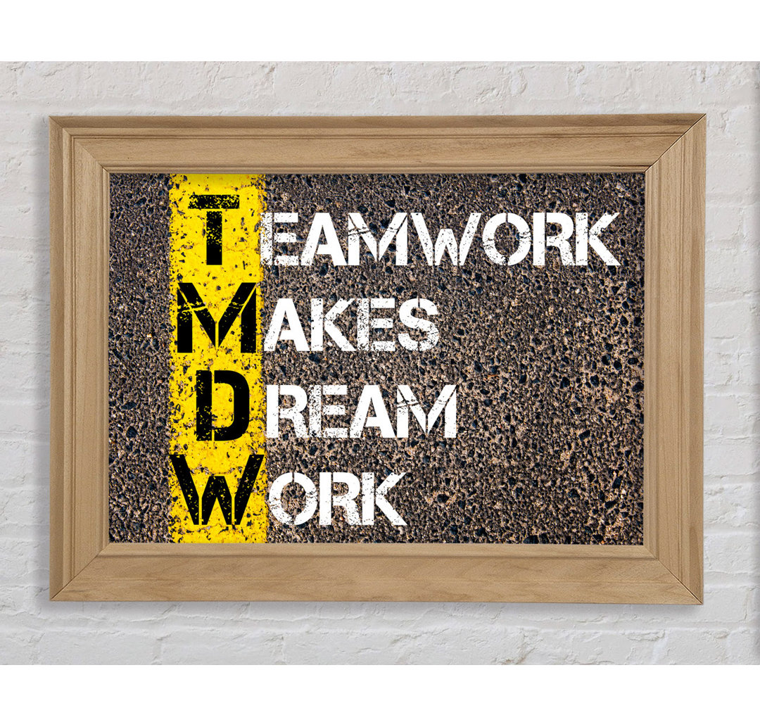 Teamwork Makes Dream Work - Einzelne Bilderrahmen Kunstdrucke