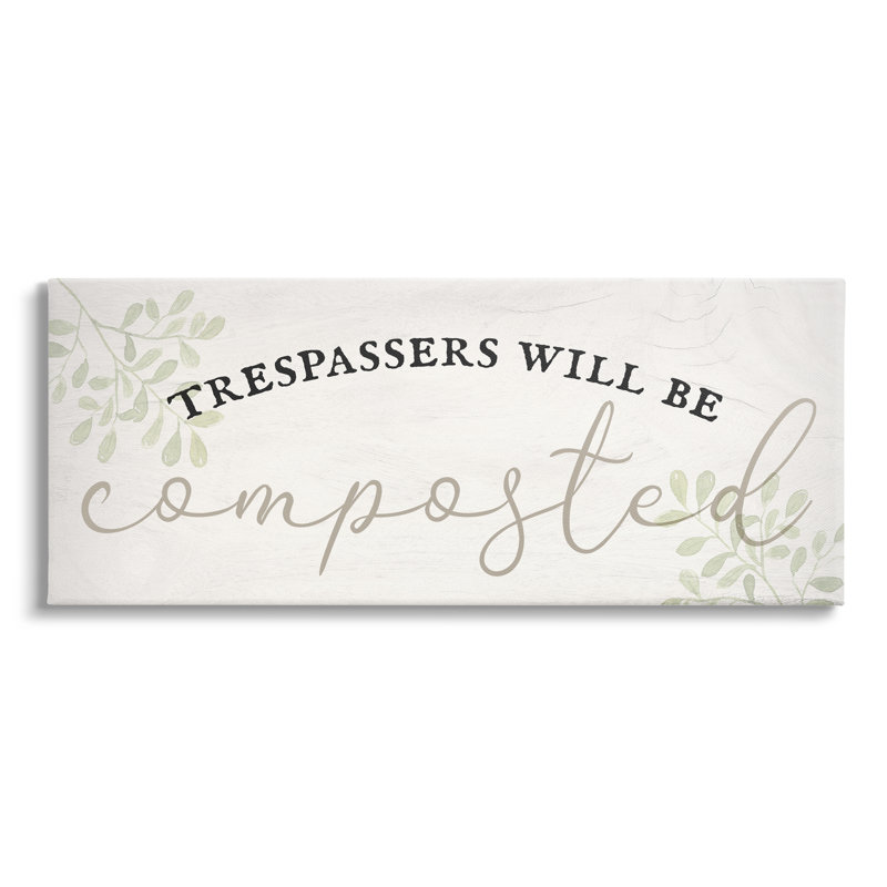 Trespassers Will Be Composted Motivational Quote Canvas Wall Art