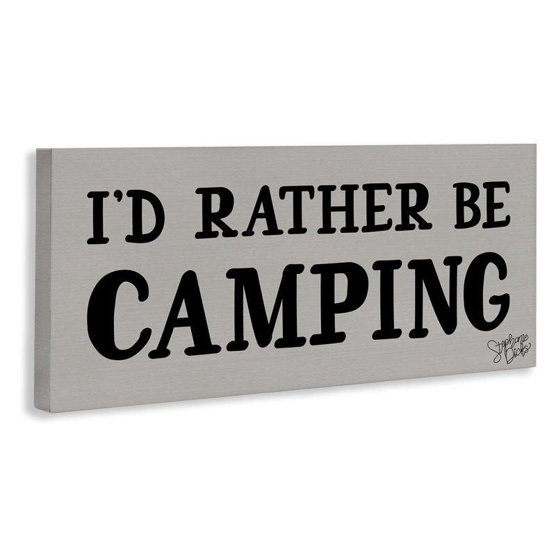 «Rather Be Camping» par Stephanie Dicks, H 13 po x l 30 po