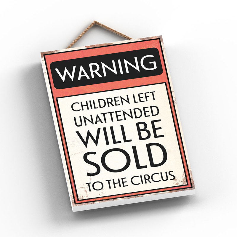 Warning Sold To The Circus - Print on MDF