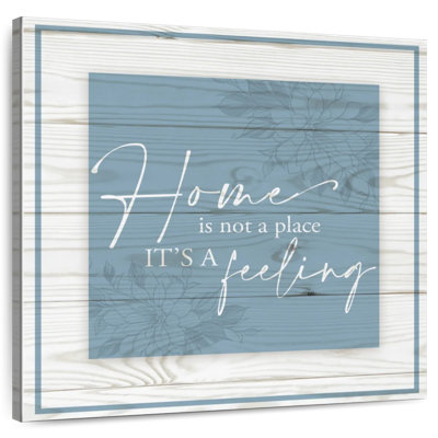 Khylige Home Is Not A Place It's A Feeling II Wall Sign