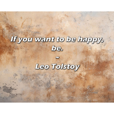 Leo Tolstoy Quote: If you want to be happy, be.