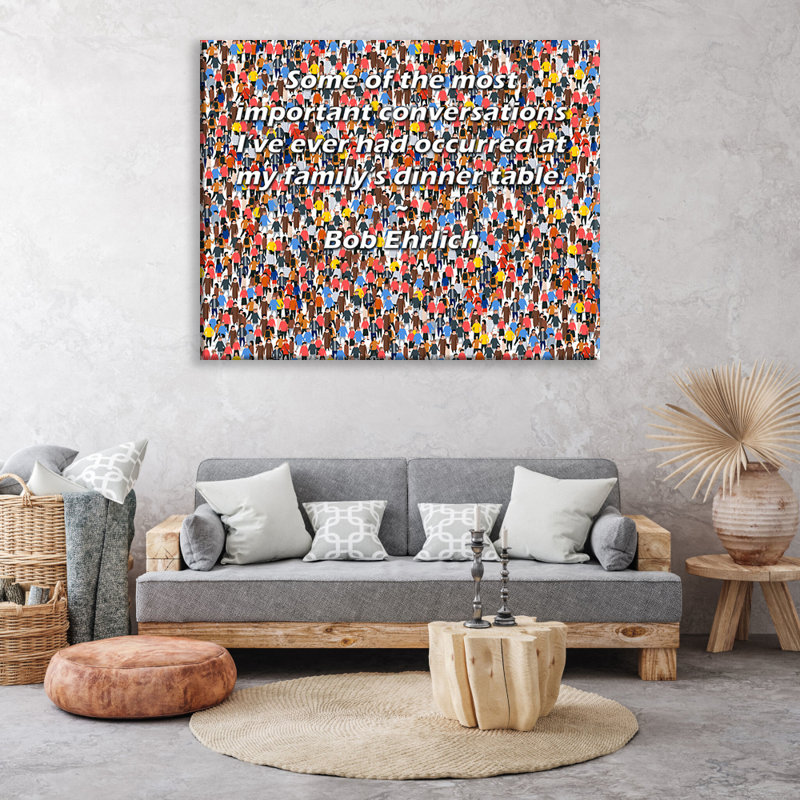 Toile tendue de la galerie ArtsyQuotes par Bob Ehrlich: «Certaines des conversations les plus importantes que j'ai jamais eues à la table de ma famille.»
