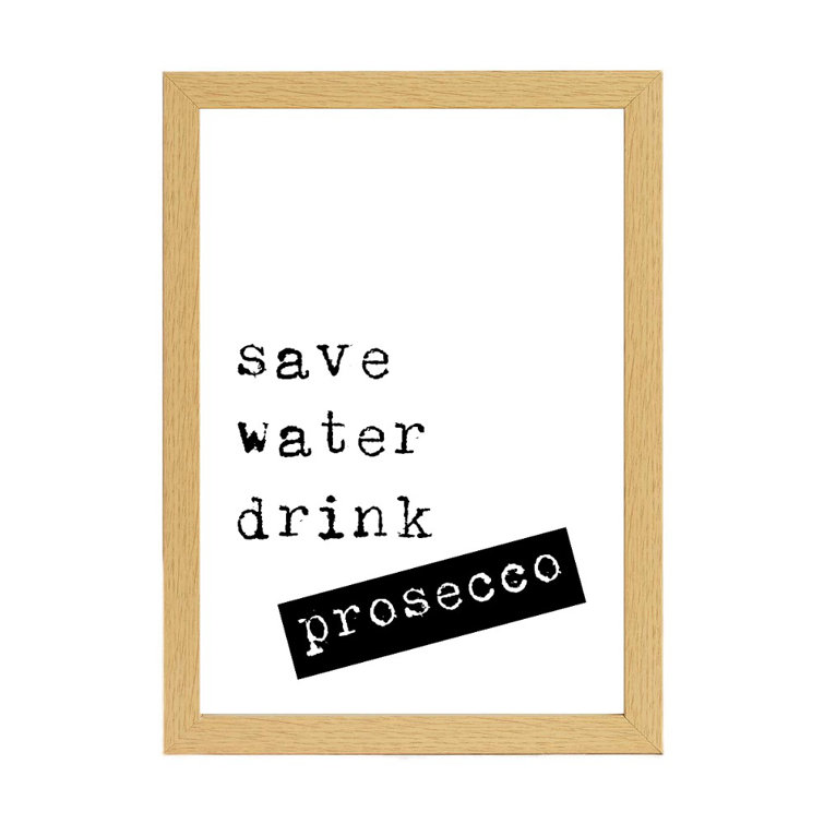 Save Water Drink Prosecco - Typography Print on Paper