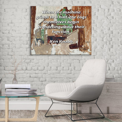 ArtsyQuotes Gallery Wrapped Canvas By Ken Knabb: "When the machine grinds to a halt, the cogs themselves begin wondering about their function."