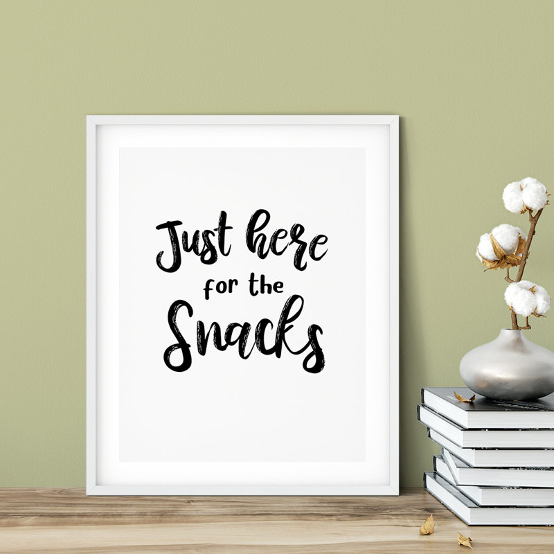 Just Here for the Snacks - Cadre photo, impression d'art textuel sur plastique, H 7 po x l 5 po x P 0,005 po