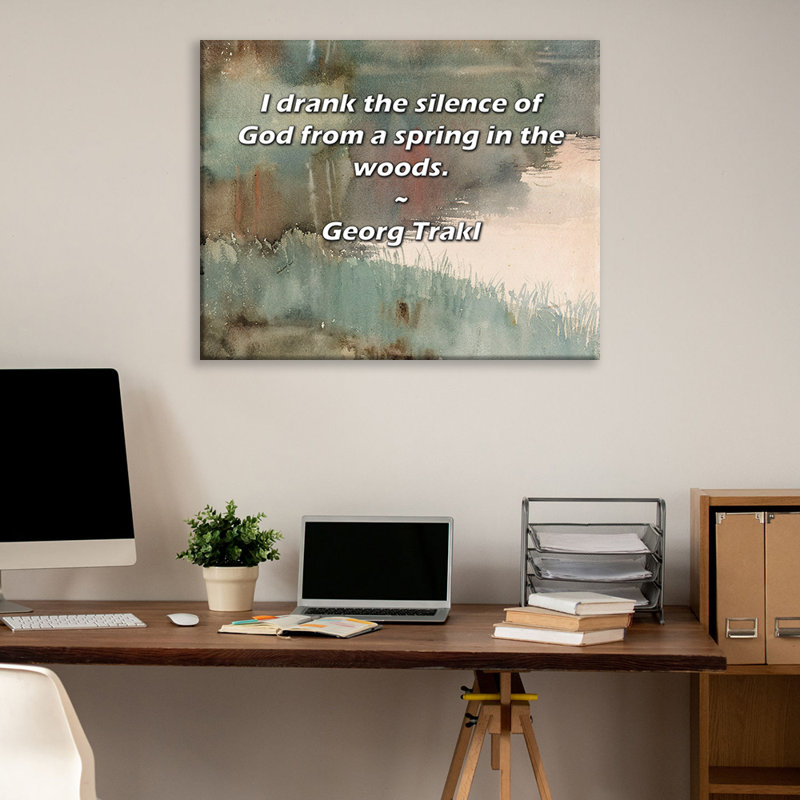 Latitude Run® Gallery Wrapped Canvas By Georg Trakl: "I drank the silence of God from a spring in the, 17" H x 24" W