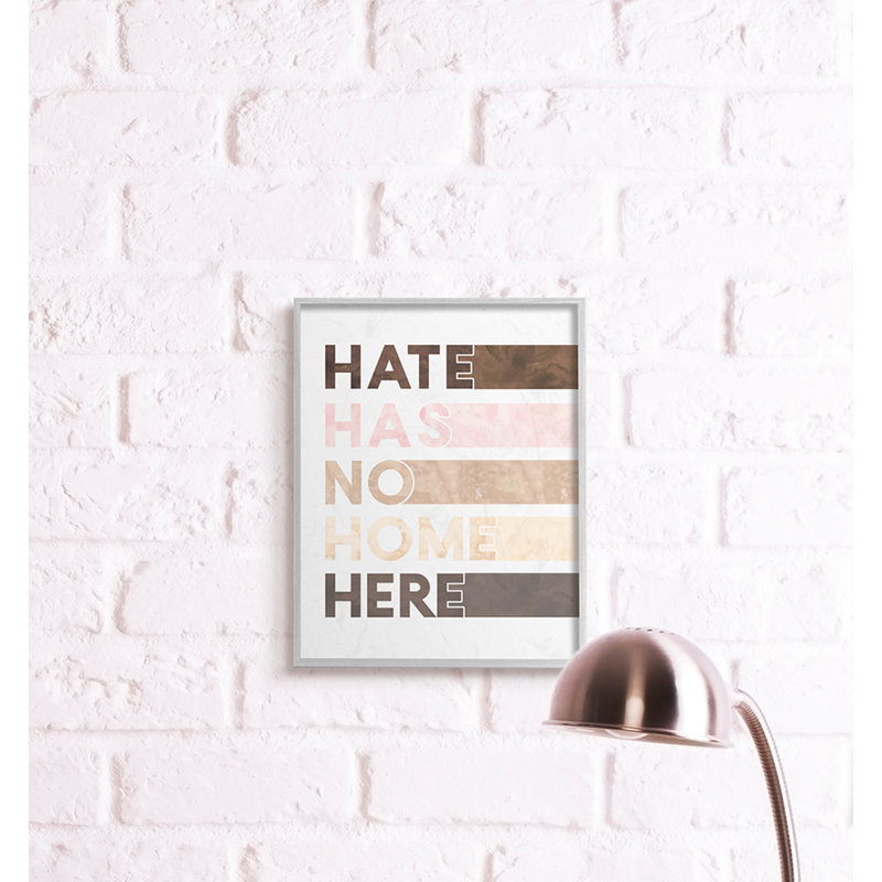 «Hate Has No Home Expression Motivation Inclusivité» par Erica Billups, H 20 po x l 16 po x P 1,5 po