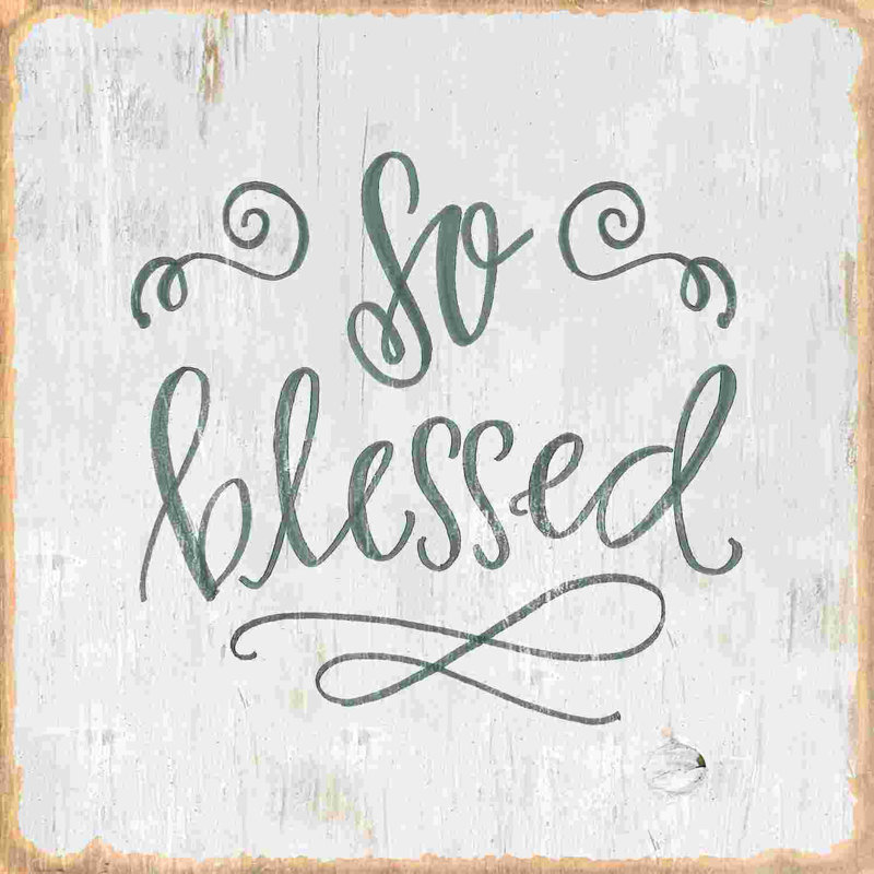 " So Blessed ", 30" H x 30" W