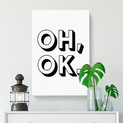 Oh Ok - Wrapped Canvas Print