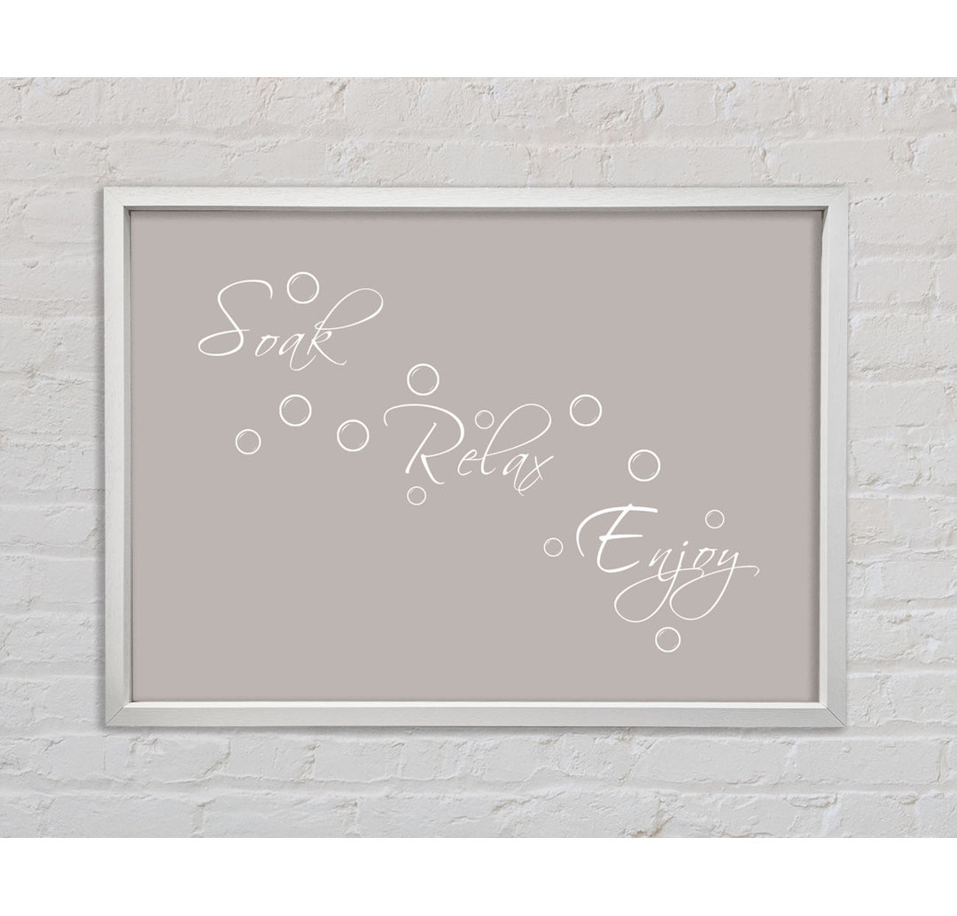 Bathroom Quote Soak Relax Enjoy Grey - Einzelne Bilderrahmen Kunstdrucke auf Leinwand