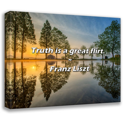 Citation artistique «Truth is a excellent flirt». Toile tendue par Franz Liszt Gallery