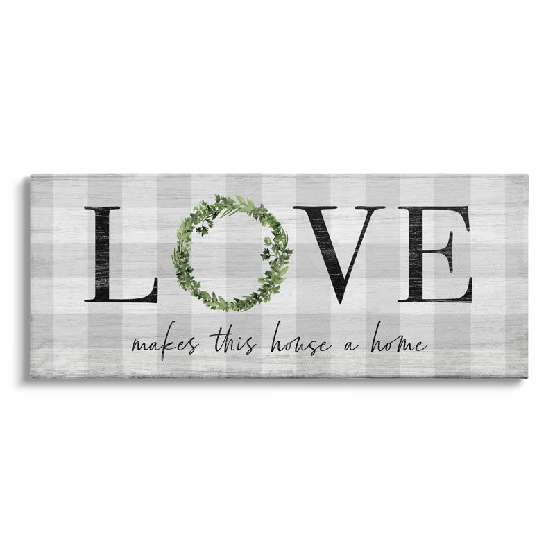 «Love Makes House Home», art textuel, H 17 po x l 40 po x P 1,5 po, Toile tendue